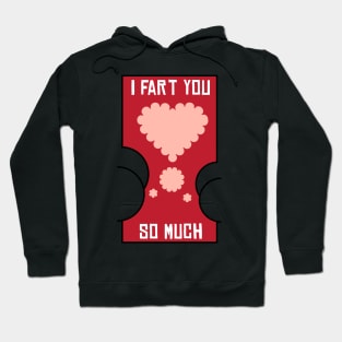 Valentine I Fart You So Much Heart Butt Funny Hoodie